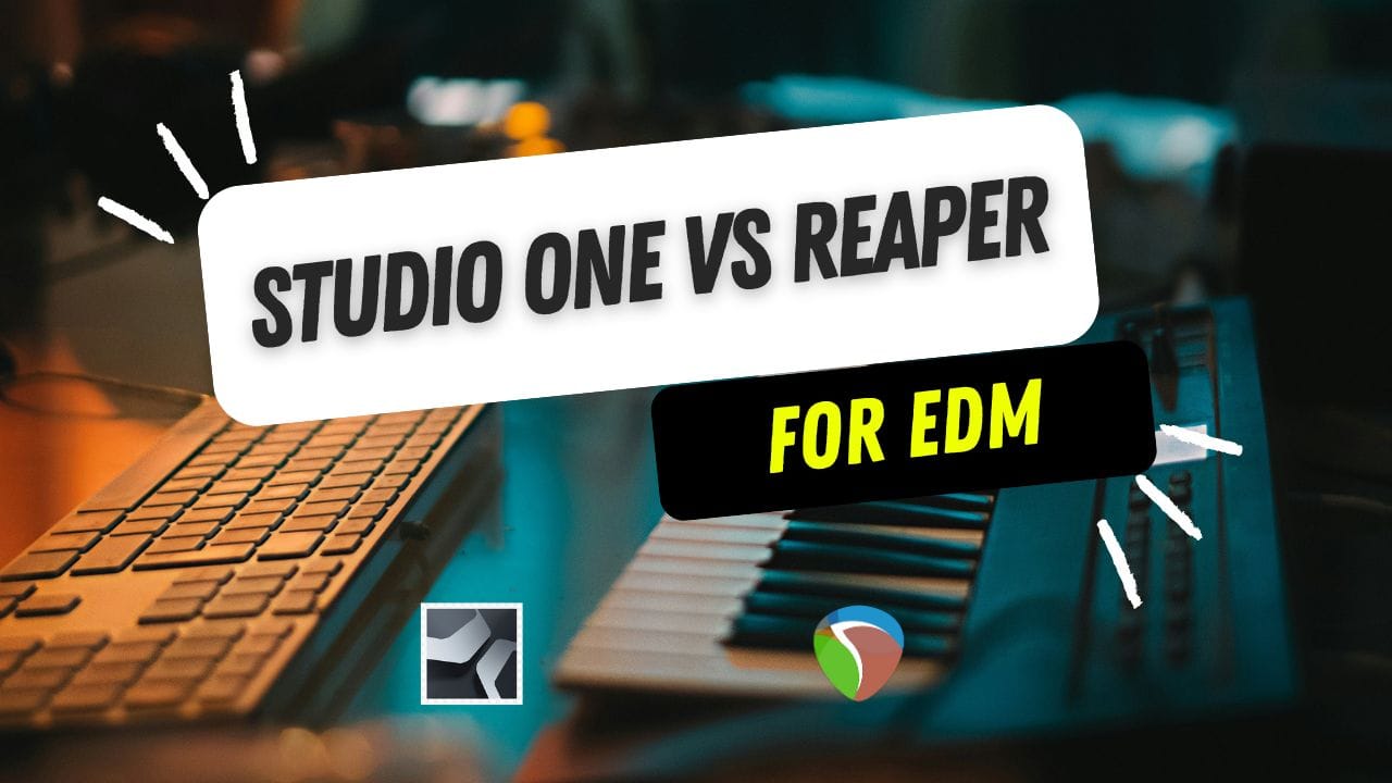 Studio One vs. Reaper: Which DAW Is Better for EDM? Post image
