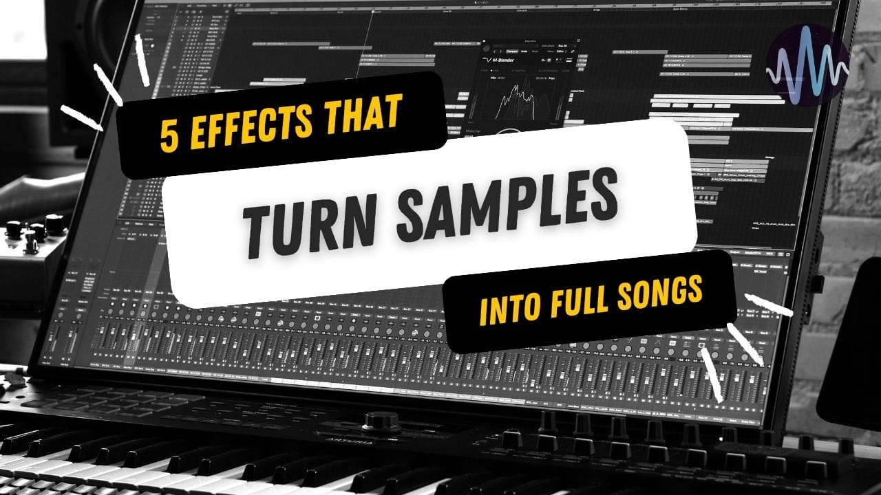 5 Effects That Make Your Samples Sound Like a Full Track Post image
