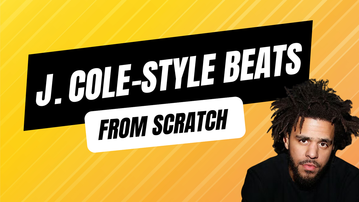 Produce J. Cole-Style Beats from Scratch