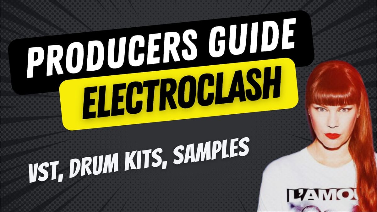 How to Make Electroclash: VSTs, Drum Kits, and Sample Packs