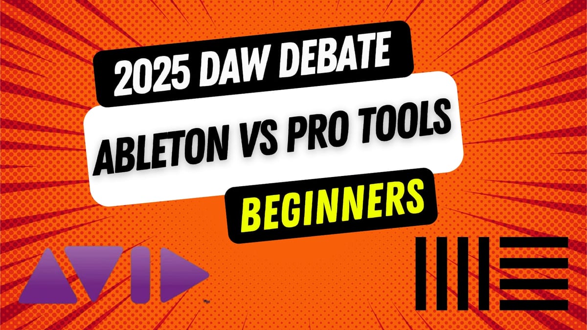 Ableton vs. Pro Tools in 2025: Which is Best for Beginners?