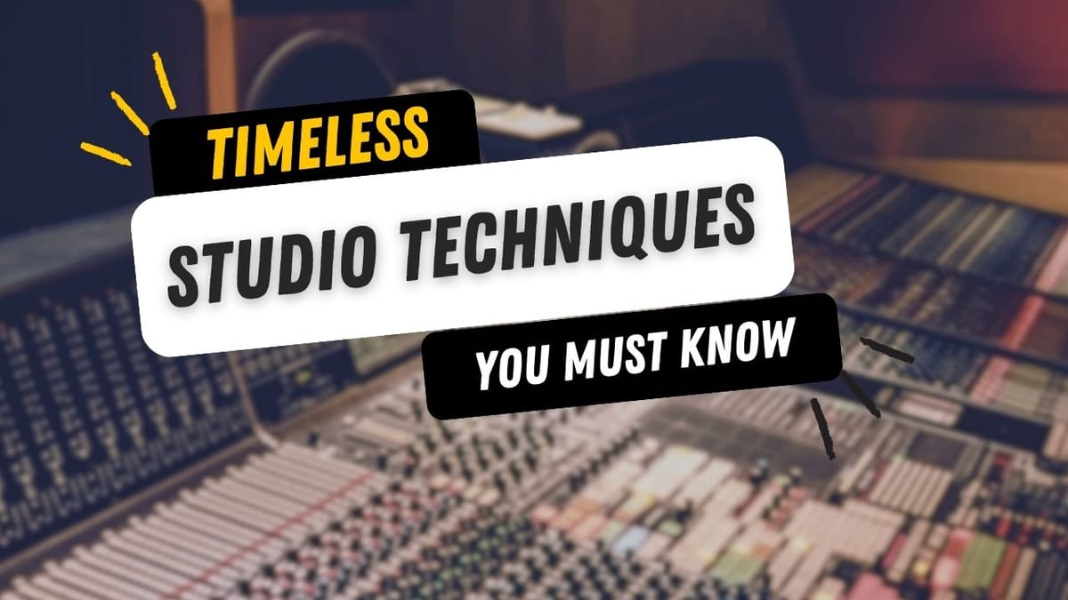 6 Legendary Studio Techniques That Still Influence Music Today Post feature image
