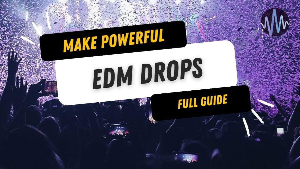 How To Make an Unforgettable EDM Drop Post feature image