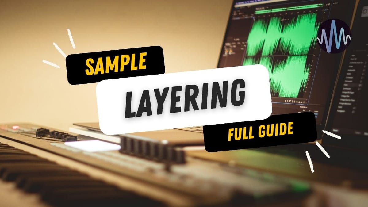 Sample Layering 101 Post feature image