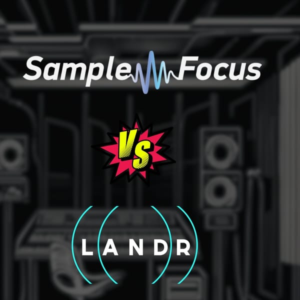 Sample Focus vs. LANDR: Choosing the Best Audio Library for you in 2024