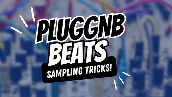 Produce Pluggnb beats using samples only